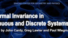 Conformal Invariance in Continuous and Discrete Systems: April 8 – 12, 2013