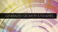 20160509-General_Geometry_and_T-Dualities_WEB_BANNER